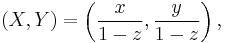 (X, Y) = \left(\frac{x}{1 - z}, \frac{y}{1 - z}\right),