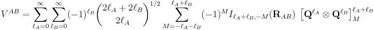 
V^{AB} =  \sum_{\ell_A=0}^\infty \sum_{\ell_B=0}^\infty (-1)^{\ell_B} \binom{2\ell_A%2B2\ell_B}{2\ell_A}^{1/2}  
\sum_{M=-\ell_A-\ell_B}^{\ell_A%2B\ell_B} (-1)^{M} I_{\ell_A%2B\ell_B,-M}(\mathbf{R}_{AB})\; \left[\mathbf{Q}^{\ell_A} \otimes \mathbf{Q}^{\ell_B} \right]^{\ell_A%2B\ell_B}_M
