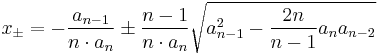 x_\pm=-\frac{a_{n-1}}{n\cdot a_n} \pm \frac{n-1}{n\cdot a_n}\sqrt{a^2_{n-1} - \frac{2n}{n-1}a_n a_{n-2}}