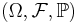 \textstyle (\Omega, \mathcal F, \mathbb P)