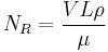 N_R = {VL{\rho}\over {\mu}}\,\!