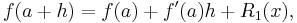 f(a%2Bh) = f(a) %2B f'(a)h %2B R_1(x),