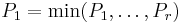 P_1 = \min(P_1,\dots,P_r)