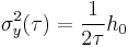 \sigma_y^2(\tau) = \frac{1}{2\tau}h_0