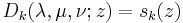 \,D_k(\lambda,\mu,\nu;z)=s_k(z)