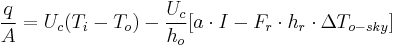 \frac{q}{A}  =  U_c(T_i - T_o)  -  \frac{U_c}{h_o} {[a \cdot I - F_r  \cdot h_r \cdot \Delta T_{o-sky}]}