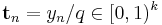 {\mathbf t}_n= y_n/q \in [0,1)^k