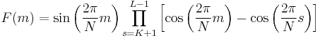 F(m)=\sin\left(\frac{2\pi}{N}m\right)\prod_{s=K%2B1}^{L-1}\left[\cos\left(\frac{2\pi}{N}m\right)- \cos\left(\frac{2\pi}{N}s\right)\right]