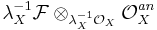  \lambda_X^{-1} \mathcal F \otimes_{\lambda_X^{-1} \mathcal O_X} \mathcal O_X^{an} 