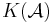 K(\mathcal{A})