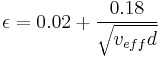 \epsilon =0.02 %2B \frac{0.18}{\sqrt{v_{eff}d}}