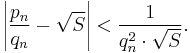 \left|\frac{p_n}{q_n} - \sqrt{S}\right| < \frac{1}{q_n^2 \cdot \sqrt{S}}.