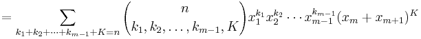    = \sum_{k_1%2Bk_2%2B\cdots%2Bk_{m-1}%2BK=n}{n\choose k_1,k_2,\ldots,k_{m-1},K} x_1^{k_1}x_2^{k_2}\cdots x_{m-1}^{k_{m-1}}(x_m%2Bx_{m%2B1})^K
