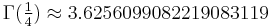 \Gamma(\tfrac14) \approx 3.6256099082219083119