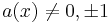 a(x) \neq 0, \pm 1 