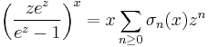  \left(\frac{ze^z}{e^{z}-1} \right)^x = x\sum_{n\geq0}\sigma_n (x)z^n