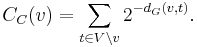 C_C(v)=\sum_{t \in V\setminus v}2^{-d_G(v,t)}.