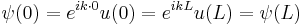  \psi (0) = e^{ik \cdot 0} u(0) = e^{ikL} u(L) = \psi (L) \,\! 