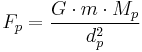  F_p= \frac{G \cdot m \cdot M_p} {d_p^2}