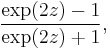 {{\exp(2z)-1} \over {\exp(2z)%2B1}},