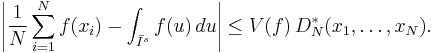  \left| \frac{1}{N} \sum_{i=1}^N f(x_i)
      - \int_{\bar I^s} f(u)\,du \right|
     \le V(f)\, D_N^* (x_1,\ldots,x_N).
