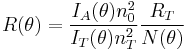 \ R(\theta) = \frac{I_A(\theta) n_0^2}{I_T(\theta) n_T^2} \frac{R_T}{N(\theta)} 