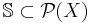 \mathbb{S} \subset \mathcal{P}(X)