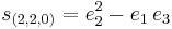  s_{(2,2,0)} = e_2^2 - e_1 \, e_3