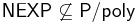 \mathsf{NEXP} \not \subseteq \mathsf{P/poly}