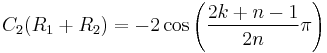 C_2(R_1%2BR_2)=-2\cos\left(\frac{2k%2Bn-1}{2n} \pi\right)