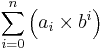 \sum_{i=0}^n \left( a_i\times b^i \right)