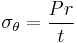  \sigma_\theta = \dfrac{Pr}{t} \ 