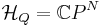 \mathcal{H}_Q=\mathbb{C}P^N