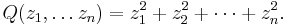 Q(z_1,\ldots z_n) = z_1^2%2B z_2^2%2B\cdots%2Bz_n^2.