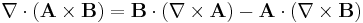  \nabla\cdot\left(\mathbf{A}\times\mathbf{B}\right)=\mathbf{B}\cdot (\nabla\times\mathbf{A})-\mathbf{A}\cdot(\nabla\times\mathbf{B}) 