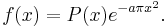 f(x)=P(x)e^{-a\pi x^2}. \, 