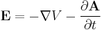 \mathbf E = - \mathbf \nabla V - \frac{\partial \mathbf A}{\partial t}