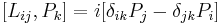 [L_{ij},P_k]=i[\delta_{ik}P_j-\delta_{jk}P_i] \,\!