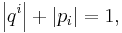  \left|q^{i}\right|%2B\left|p_{i}\right|=1, 