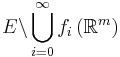 E\backslash \bigcup_{i=0}^\infty f_i\left(\mathbb{R}^m\right)