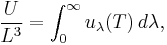 \frac{U}{L^3} = \int_0^\infty u_\lambda(T)\, d\lambda,