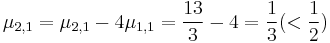 \mu_{2,1}= \mu_{2,1} - 4\mu_{1,1}= \frac{13}{3}- 4= \frac{1}{3}(< \frac{1}{2})