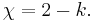 \chi = 2 - k.\ 