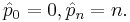 \hat{p}_0=0, \hat{p}_n=n.