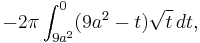 -2 \pi \int_{9 a^2}^0 (9 a^2 - t) \sqrt{t}\, dt,