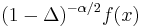 (1-\Delta)^{-\alpha/2} f(x)