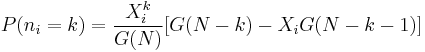 P(n_i = k) = \frac{X_i^k}{G(N)}[G(N-k) - X_i G(N-k-1)]