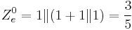 Z^0_{e} = 1\|(1%2B1\|1) = \frac{3}{5}