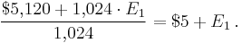 \frac{$\text{5,120} %2B \text{1,024} \cdot E_1}{\text{1,024}} = $5 %2B E_1 \,.