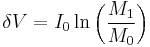 \delta V=I_0 \ln\left( {M_1\over M_0} \right) 